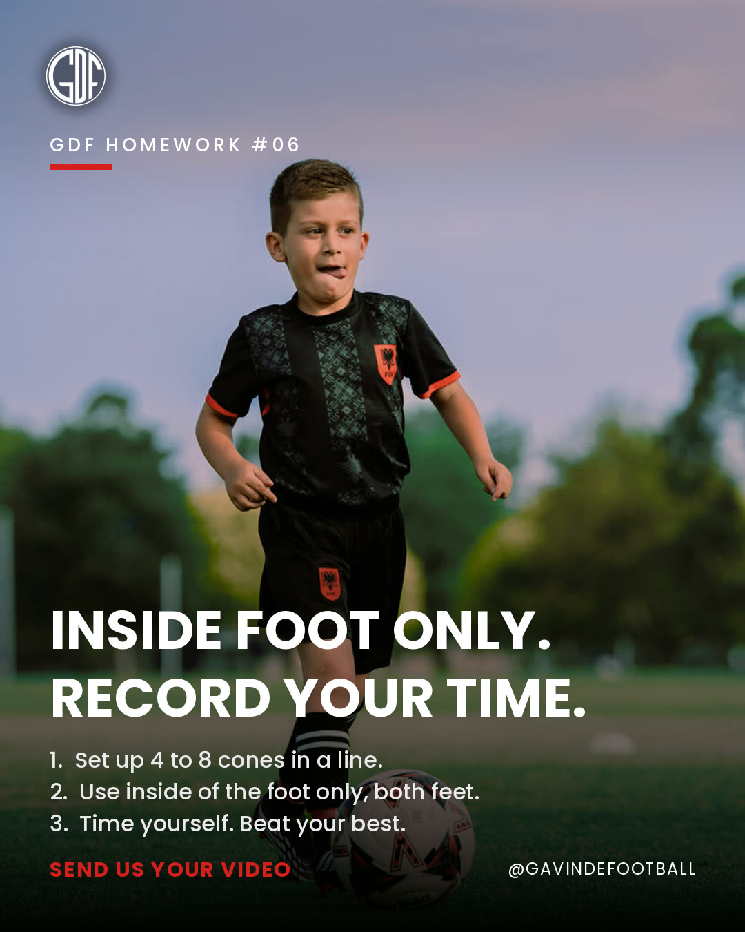 GDF Homework Week 6 — Inside foot only, record your time. Set up 4 to 8 cones in a line, run every move using the inside of the foot only with both feet, then time yourself and beat your best. Film your reps and tag @gavindefootball before Monday's session.
